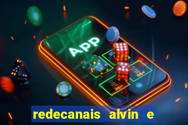 redecanais alvin e os esquilos